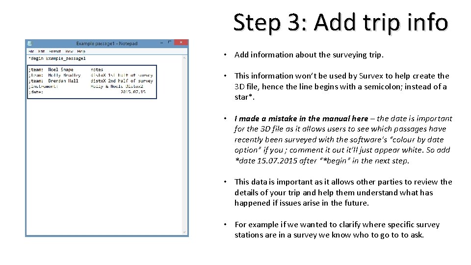 Step 3: Add trip info • Add information about the surveying trip. • This Step 3: Add trip info • Add information about the surveying trip. • This