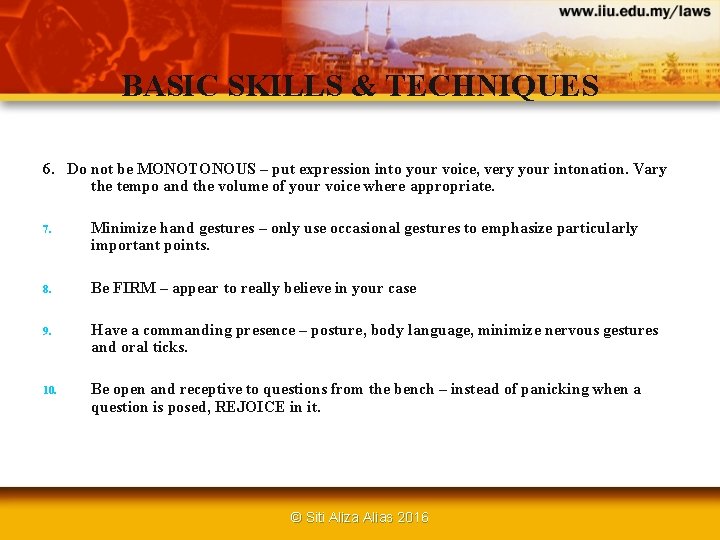 BASIC SKILLS & TECHNIQUES 6. Do not be MONOTONOUS – put expression into your