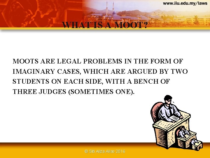 WHAT IS A MOOT? MOOTS ARE LEGAL PROBLEMS IN THE FORM OF IMAGINARY CASES,