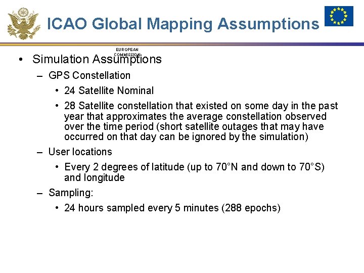 ICAO Global Mapping Assumptions EUROPEAN COMMISSION • Simulation Assumptions – GPS Constellation • 24