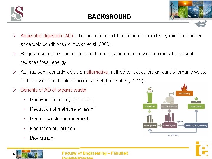 BACKGROUND Anaerobic digestion (AD) is biological degradation of organic matter by microbes under anaerobic