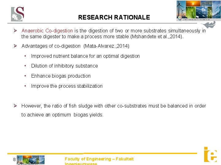 RESEARCH RATIONALE Anaerobic Co-digestion is the digestion of two or more substrates simultaneously in