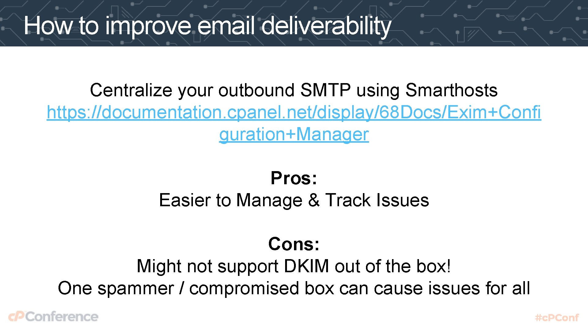 How to improve email deliverability Centralize your outbound SMTP using Smarthosts https: //documentation. cpanel.