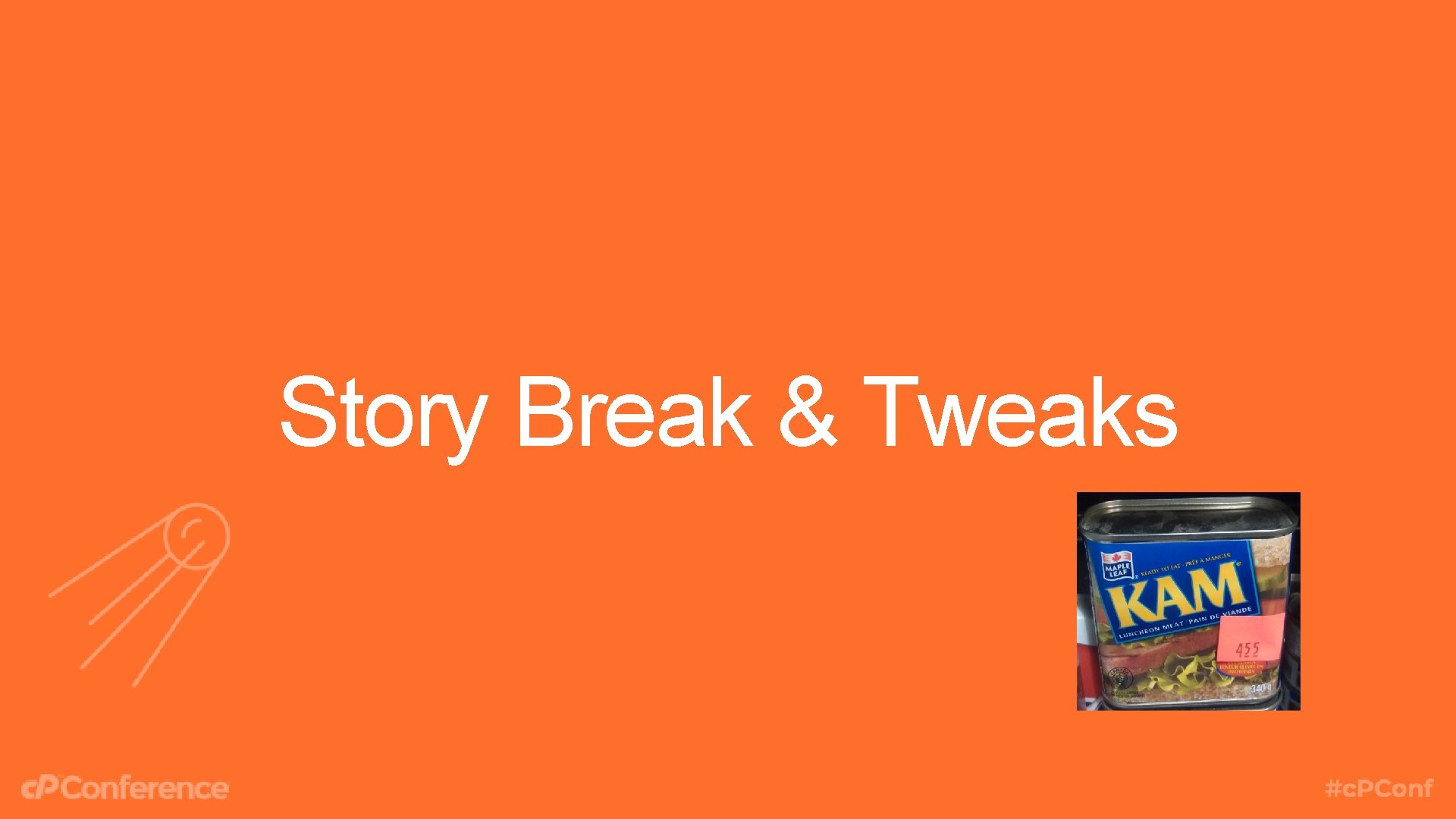 Story Break & Tweaks 