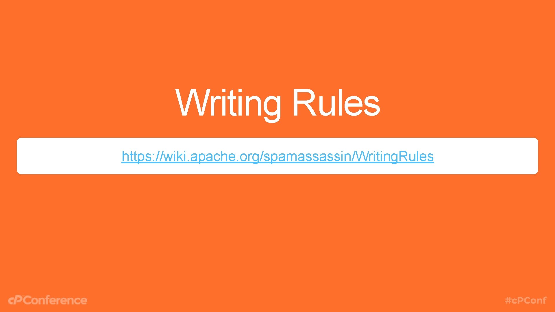 Writing Rules https: //wiki. apache. org/spamassassin/Writing. Rules 