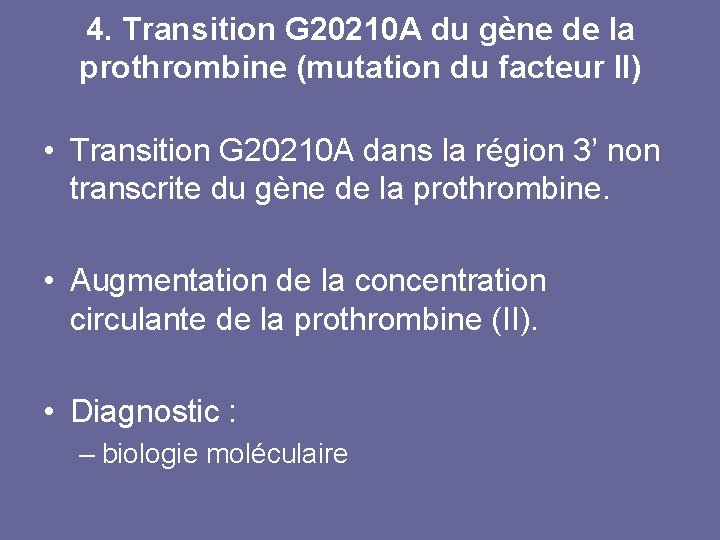 4. Transition G 20210 A du gène de la prothrombine (mutation du facteur II)