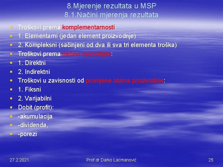 8. Mjerenje rezultata u MSP 8. 1. Načini mjerenja rezultata § § § §