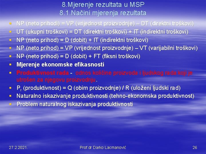 8. Mjerenje rezultata u MSP 8. 1. Načini mjerenja rezultata § § § §