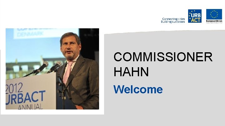 COMMISSIONER HAHN Welcome 