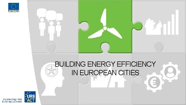 BUILDING ENERGY EFFICIENCY IN EUROPEAN CITIES 