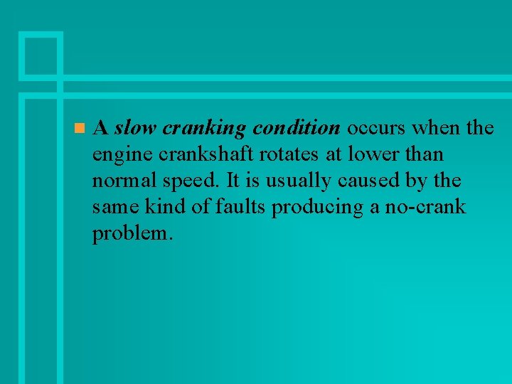 Common starting system problems n In a nocrank