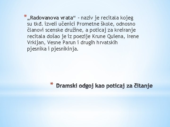 *„Radovanova vrata“ – naziv je recitala kojeg su tkđ. izveli učenici Prometne škole, odnosno