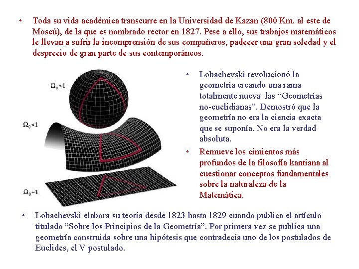  • Toda su vida académica transcurre en la Universidad de Kazan (800 Km.