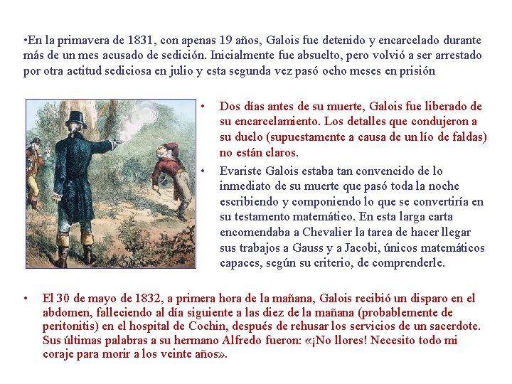  • En la primavera de 1831, con apenas 19 años, Galois fue detenido