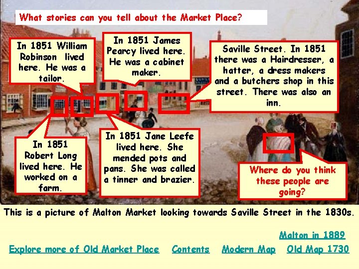 What stories can you tell about the Market Place? In 1851 William Robinson lived