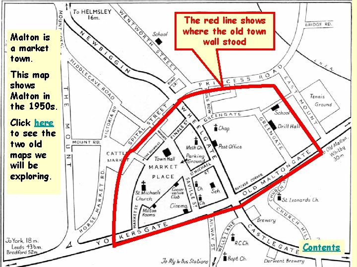 Malton is a market town. The red line shows where the old town wall