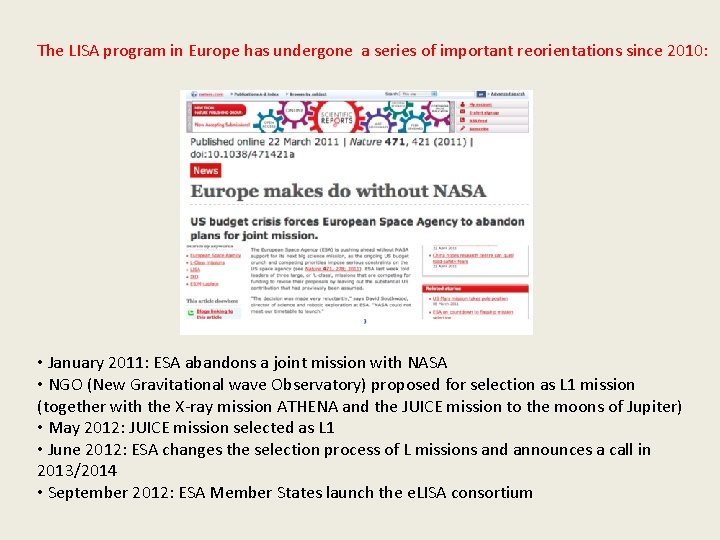 The LISA program in Europe has undergone a series of important reorientations since 2010: