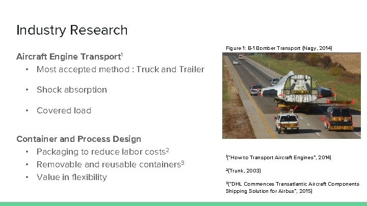 Industry Research Transport 1 Aircraft Engine • Most accepted method : Truck and Trailer
