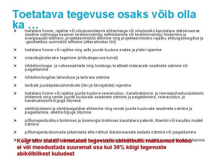 Toetatava tegevuse osaks võib olla ka … Ø toetatava hoone, rajatise või niisutussüsteemi ehitamisega