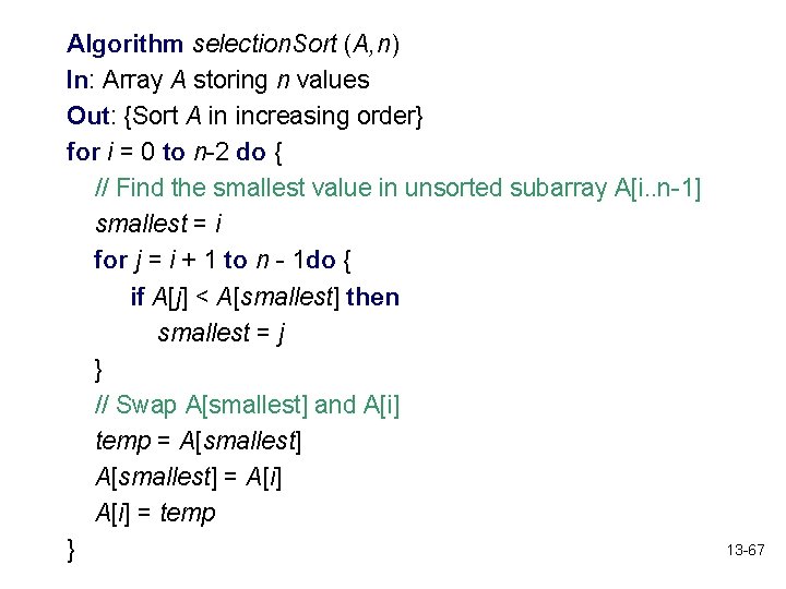 Algorithm selection. Sort (A, n) In: Array A storing n values Out: {Sort A