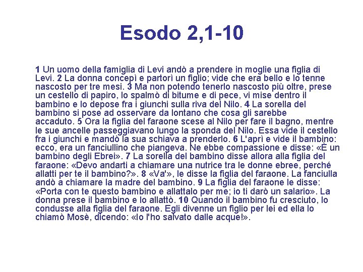 Esodo 2, 1 -10 1 Un uomo della famiglia di Levi andò a prendere