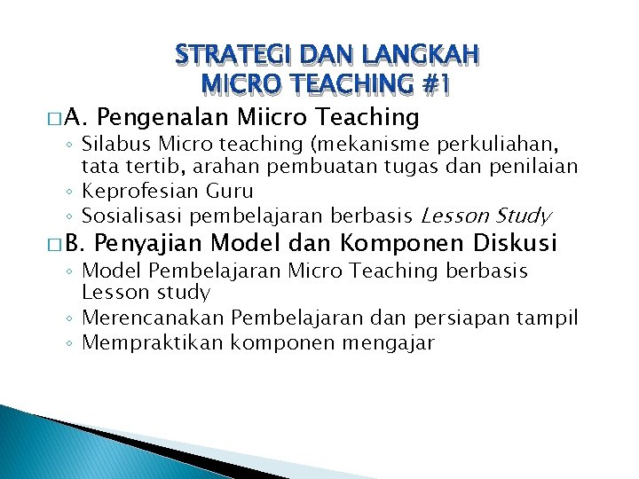 STRATEGI DAN LANGKAH MICRO TEACHING #1 � A. Pengenalan Miicro Teaching ◦ Silabus Micro