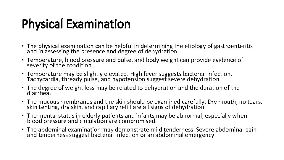 Physical Examination • The physical examination can be helpful in determining the etiology of