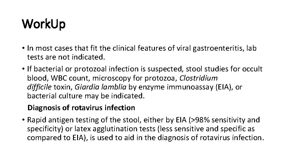 Work. Up • In most cases that fit the clinical features of viral gastroenteritis,