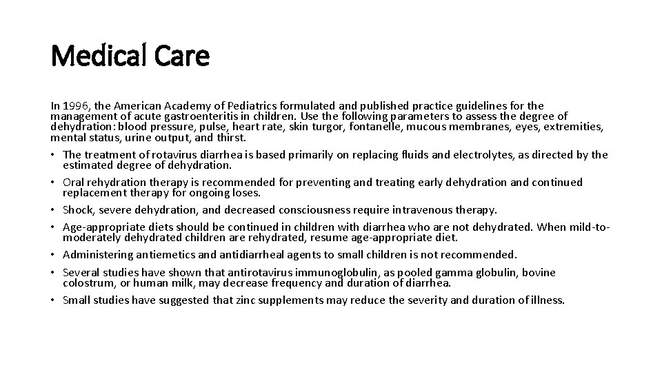 Medical Care In 1996, the American Academy of Pediatrics formulated and published practice guidelines