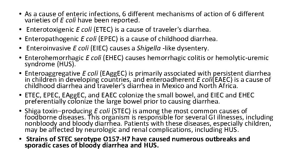  • As a cause of enteric infections, 6 different mechanisms of action of