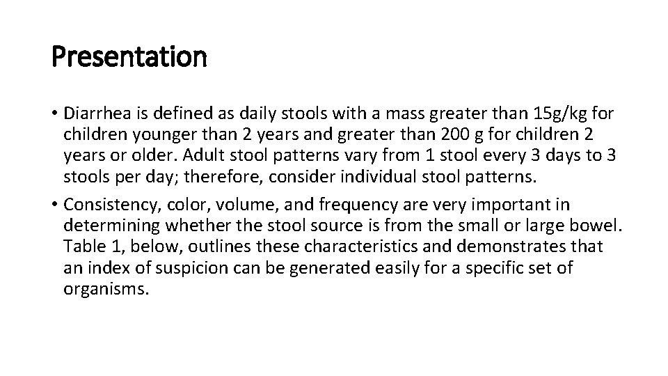 Presentation • Diarrhea is defined as daily stools with a mass greater than 15