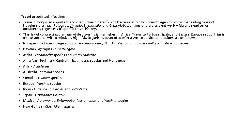  Travel-associated infections • Travel history is an important and useful clue in determining