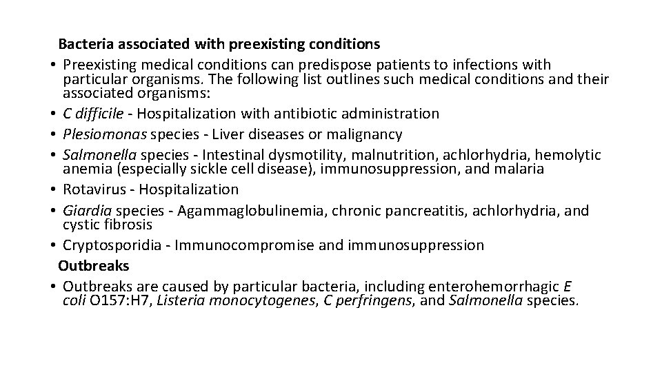  Bacteria associated with preexisting conditions • Preexisting medical conditions can predispose patients to