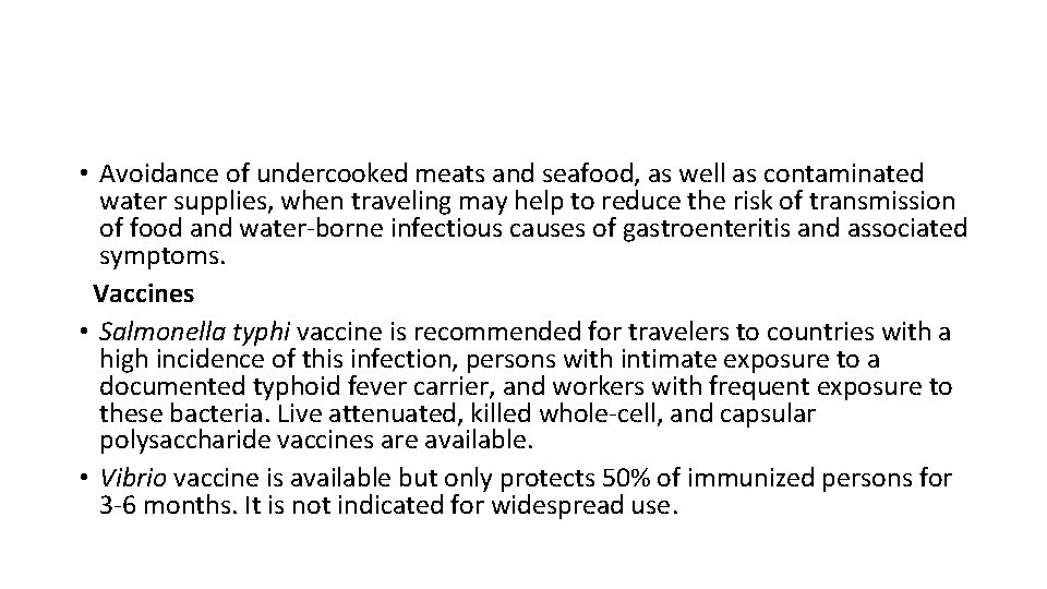  • Avoidance of undercooked meats and seafood, as well as contaminated water supplies,