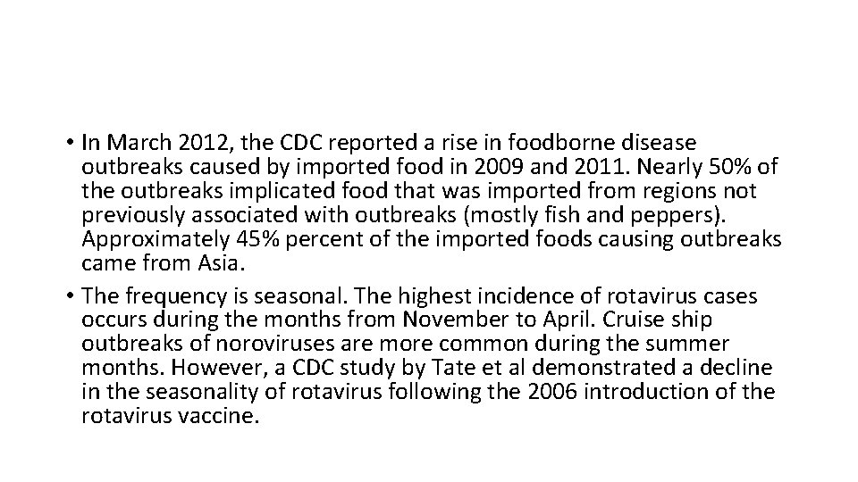  • In March 2012, the CDC reported a rise in foodborne disease outbreaks