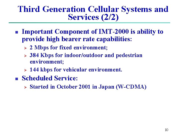 Third Generation Cellular Systems and Services (2/2) n Important Component of IMT-2000 is ability Third Generation Cellular Systems and Services (2/2) n Important Component of IMT-2000 is ability
