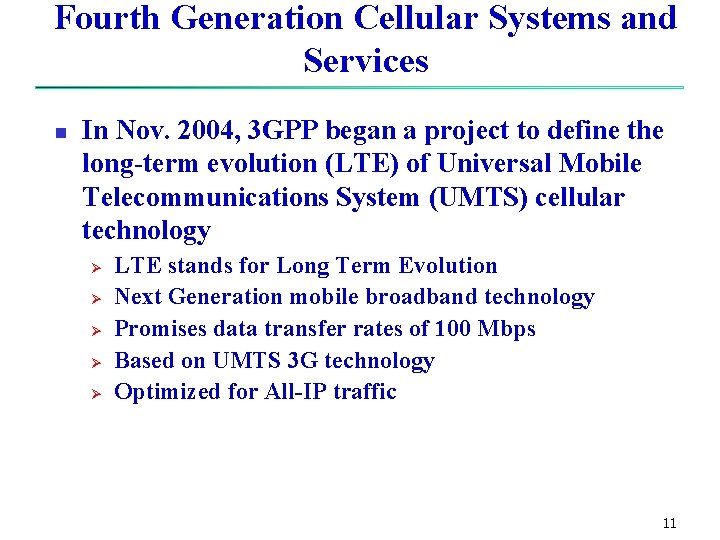 Fourth Generation Cellular Systems and Services n In Nov. 2004, 3 GPP began a Fourth Generation Cellular Systems and Services n In Nov. 2004, 3 GPP began a