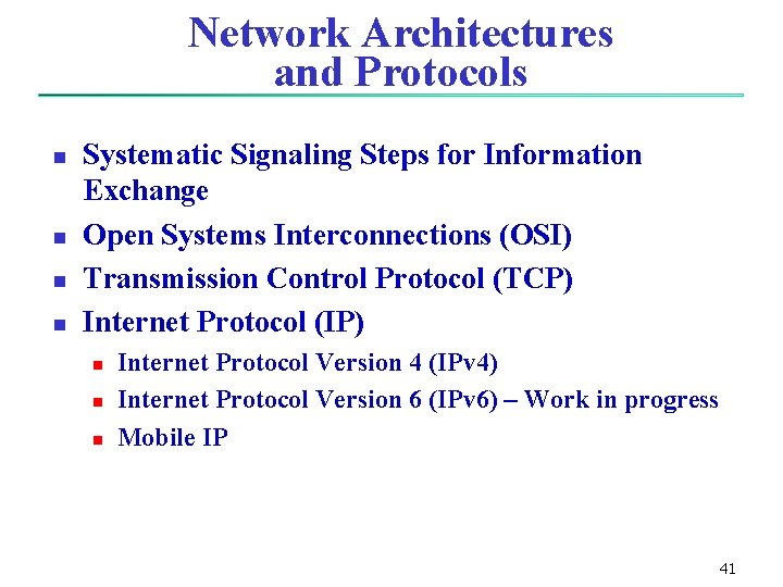 Network Architectures and Protocols n n Systematic Signaling Steps for Information Exchange Open Systems Network Architectures and Protocols n n Systematic Signaling Steps for Information Exchange Open Systems