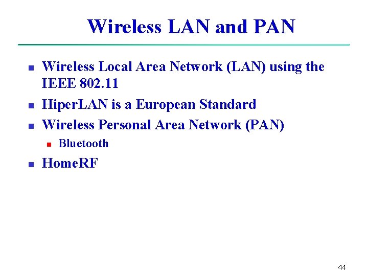 Wireless LAN and PAN n n n Wireless Local Area Network (LAN) using the Wireless LAN and PAN n n n Wireless Local Area Network (LAN) using the