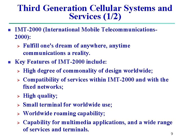 Third Generation Cellular Systems and Services (1/2) n n IMT-2000 (International Mobile Telecommunications 2000): Third Generation Cellular Systems and Services (1/2) n n IMT-2000 (International Mobile Telecommunications 2000):