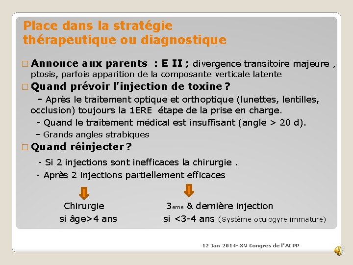 Place dans la stratégie thérapeutique ou diagnostique � Annonce aux parents : E II