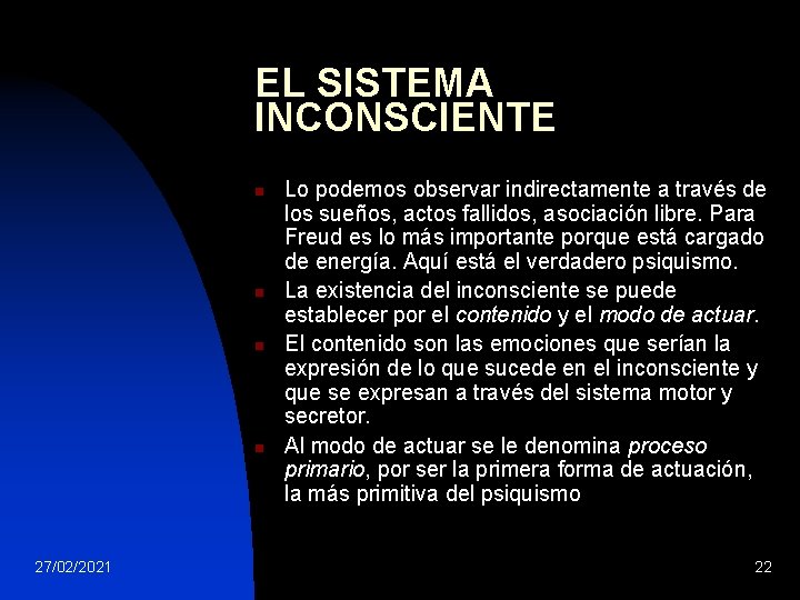 EL SISTEMA INCONSCIENTE n n 27/02/2021 Lo podemos observar indirectamente a través de los