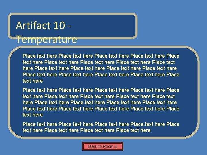 Name of Museum Artifact 10 Temperature Place text here Place text here Place text