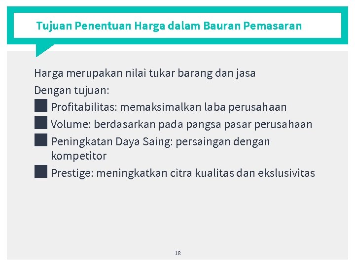 Tujuan Penentuan Harga dalam Bauran Pemasaran Harga merupakan nilai tukar barang dan jasa Dengan