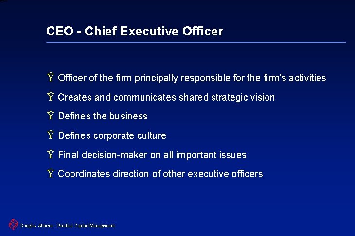 6 XXXX CEO - Chief Executive Officer Ÿ Officer of the firm principally responsible