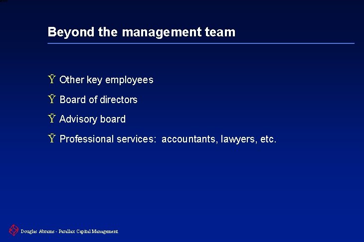 6 XXXX Beyond the management team Ÿ Other key employees Ÿ Board of directors