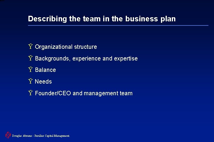 6 XXXX Describing the team in the business plan Ÿ Organizational structure Ÿ Backgrounds,