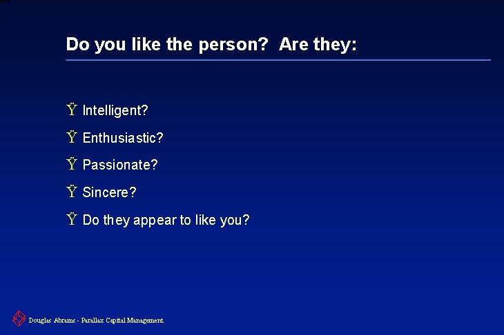 6 XXXX Do you like the person? Are they: Ÿ Intelligent? Ÿ Enthusiastic? Ÿ