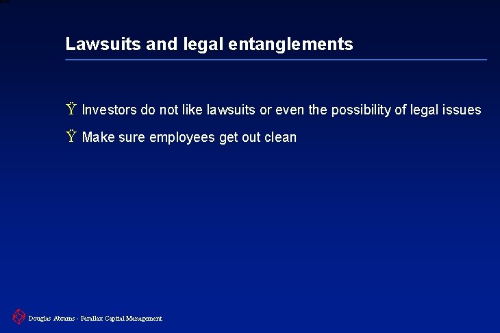 6 XXXX Lawsuits and legal entanglements Ÿ Investors do not like lawsuits or even