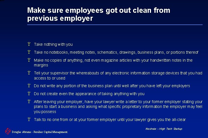 6 XXXX Make sure employees got out clean from previous employer Ÿ Take nothing